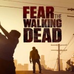 [Série Tv] Fear the Walking Dead : La peur commence ici !