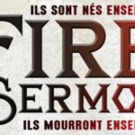 [Lecture] Fire Sermon : Une nouvelle dystopie !