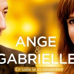 [Cinéma] Ange et Gabrielle : Une comédie romantique fort sympathique !