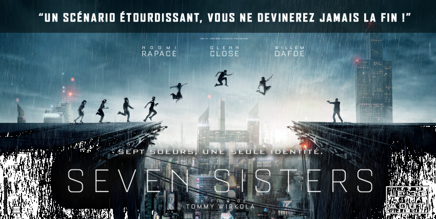 Cinéma Seven Sisters La Dystopie à Ne Pas Rater 