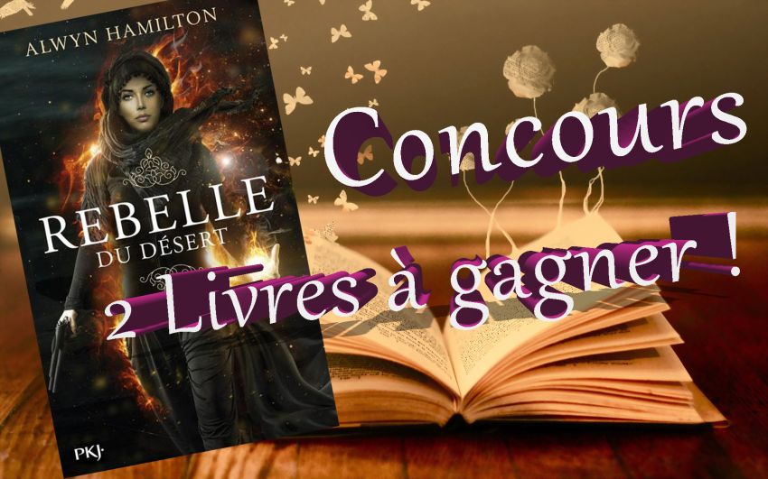 [Concours] Gagnez votre exemplaire de Rebelle du Désert !