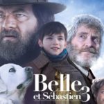 [Cinéma] Belle et Sébastien 3 : Le dernier chapitre !