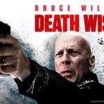 [Cinéma] Death Wish : Le retour de Bruce Willis !