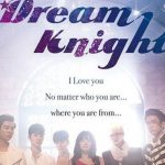 [Drama] Dream Knight ou comment faire la promo d’un groupe de K-POP !