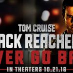 [Cinéma] Jack Reacher : Never Go Back : Le retour tant attendu de Jack Reacher !!