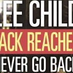 [Lecture] Jack Reacher : Never Go Back : Le livre avant le film !