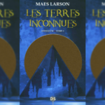 [Lecture] Les Terres Inconnues