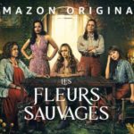 [Série TV] Les Fleurs Sauvages : Une série captivante mais dure !