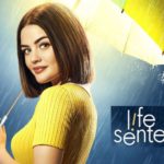 [Série TV] Life Sentence : Une vie devant vous mais chamboulée !