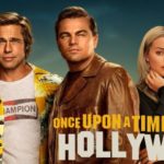 [Cinéma] Once Upon A Time in … Hollywood où comment changer l’histoire !