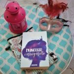 [Lecture] Princesse Incognito : Une histoire de princesse comme on les aime !