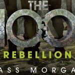 [Lecture] The 100 Rebellion me conforte dans mon idée de préférer les romans à la série !