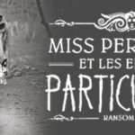 [Lecture] Miss Peregrine et les enfants particuliers : le livre avant le film !