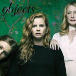 [Série TV] Sharp Objects : Une des meilleurs séries de l’année !