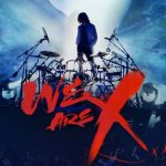 [Documentaire] “We are X” Un Must-see !